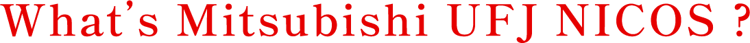 What’s Mitsubishi UFJ NICOS?